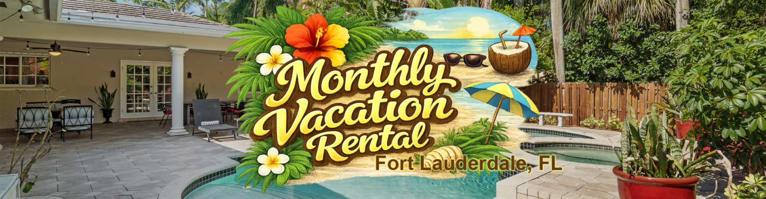 monthly-vacation-rental-fort-lauderdale-fl Monthly Vacation Rental-Fort Lauderdale FL