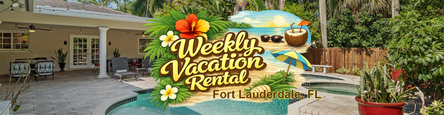 Weekly Vacation Rental-Fort Lauderdale Florida